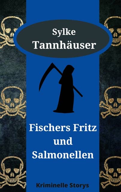 Fischers Fritz und Salmonellen: Kriminelle Storys