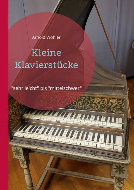 Kleine Klavierstücke: "sehr leicht" bis "mittelschwer"