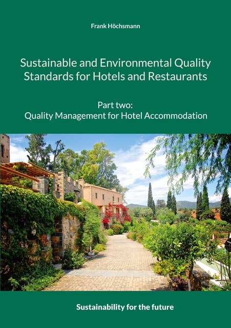 Sustainable and Environmental Quality Standards for Hotels and Restaurants: Part two: Quality management for hotel accommodation