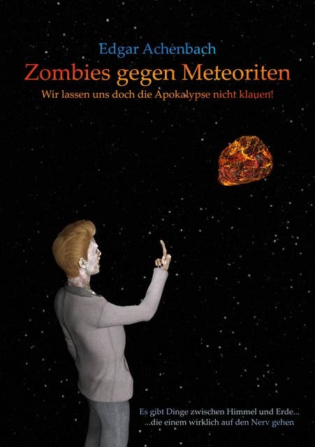Zombies gegen Meteoriten: Wir lassen uns doch die Apokalypse nicht klauen!