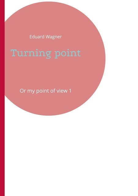 Turning point: Or my point of view 1
