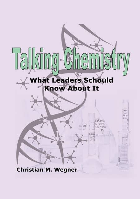 Talking Chemistry: What Leaders Should Know About It