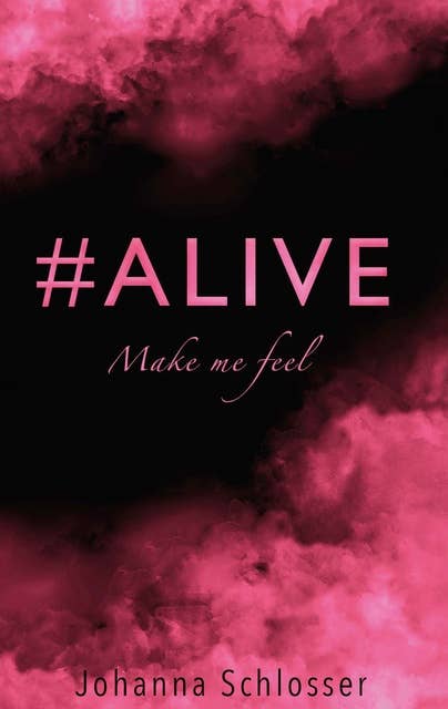 #ALIVE: Make me feel