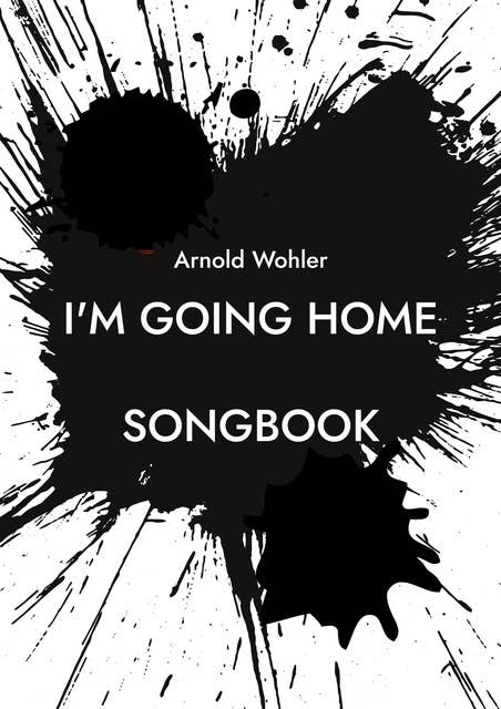 I'm going home: Songbook