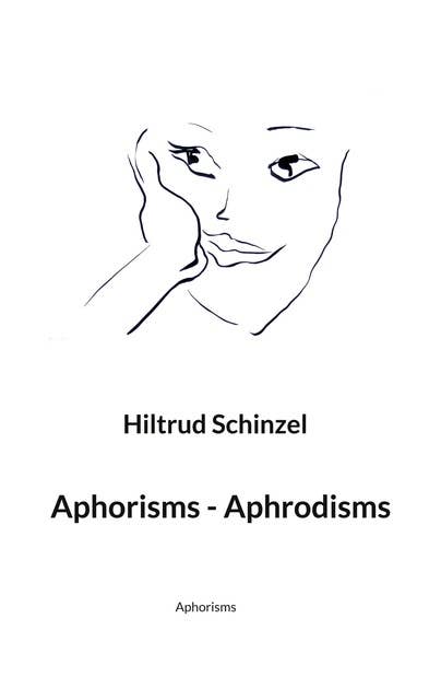 Aphorisms - Aphrodisms: Aphorisms