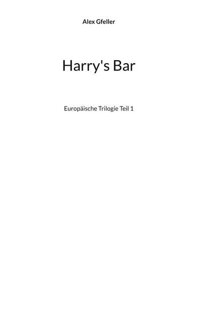 Harry's Bar: Europäische Trilogie Teil 1