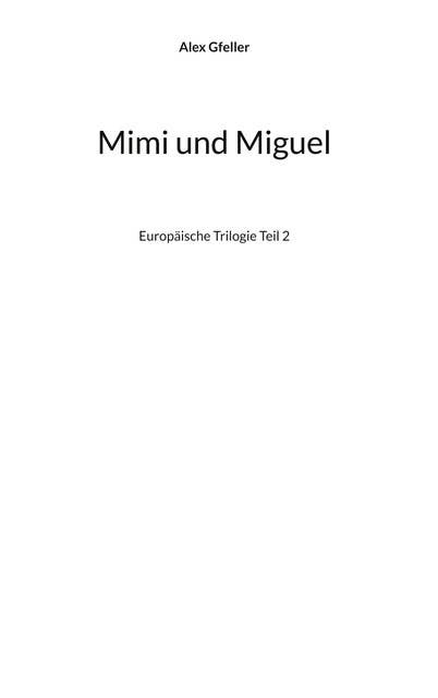 Mimi und Miguel: Europäische Trilogie Teil 2