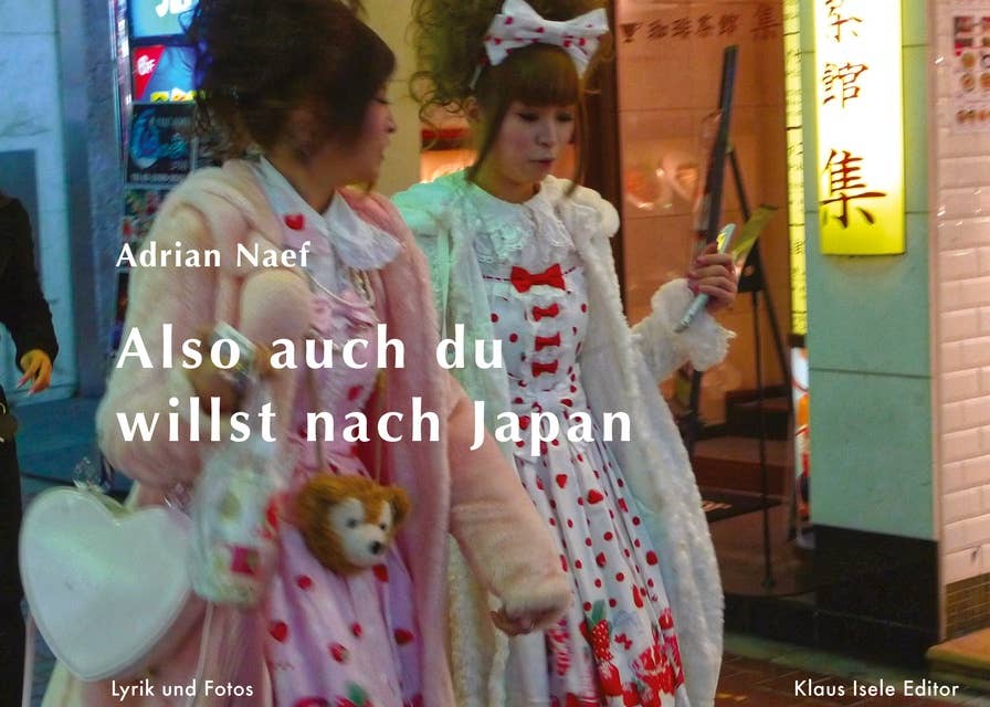 Also auch du willst nach Japan: Lyrik und Fotos
