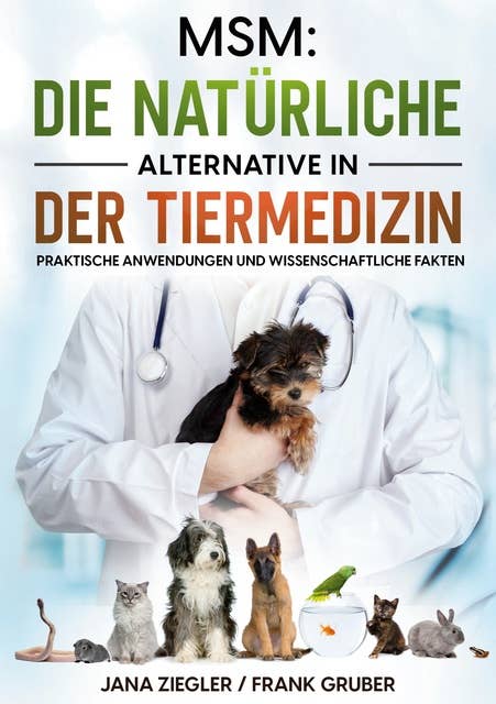 MSM: Die natürliche Alternative in der Tiermedizin: Praktische Anwendungen und wissenschaftliche Fakten