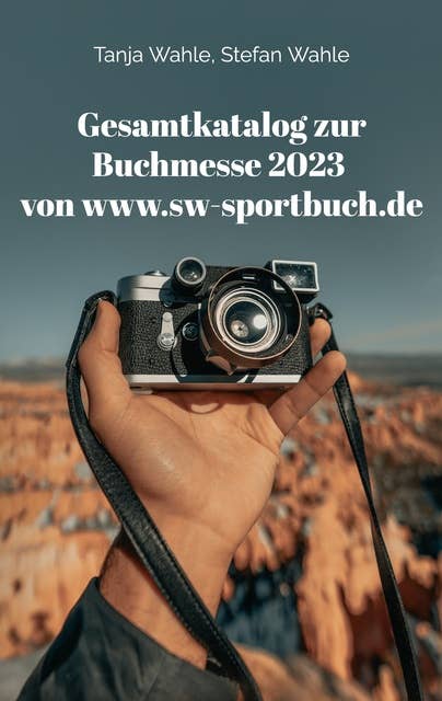 Gesamtkatalog zur Buchmesse 2023 von www.sw-sportbuch.de: Leipzig, Frankfurt und Berlin