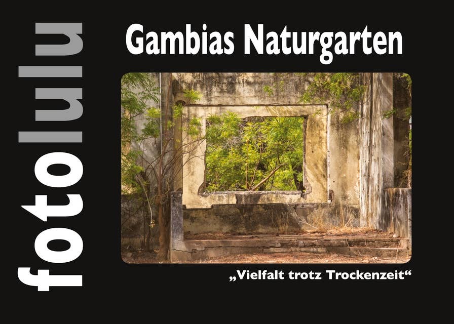 Gambias Naturgarten: "Vielfalt trotz Trockenzeit"
