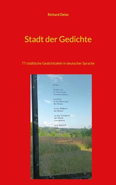 Stadt der Gedichte: 77 städtische Gedichttafeln in deutscher Sprache