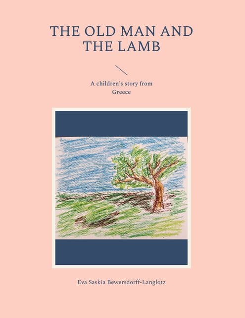 The Old Man and the Lamb: A children's story from Greece