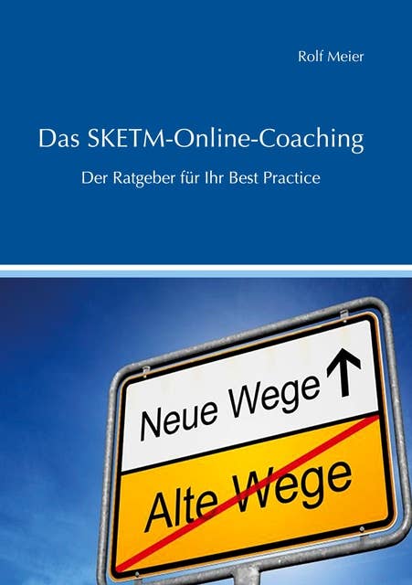 Das SKETM-Online-Coaching: Der Ratgeber für Ihr Best-Practices