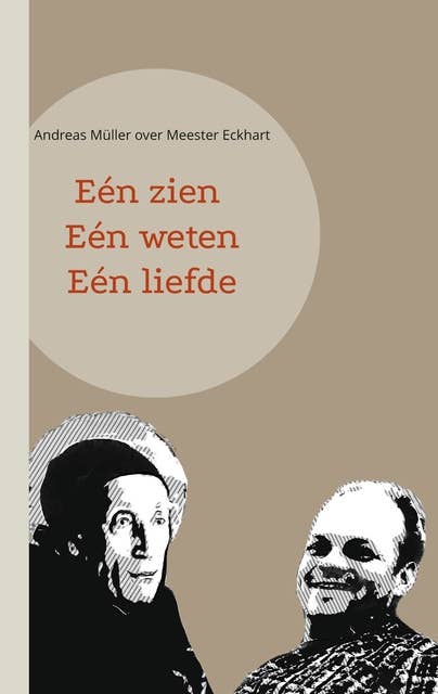Eén zien, eén weten, eén liefde: Andreas Müller over Meester Eckhart