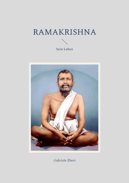 Ramakrishna: Sein Leben