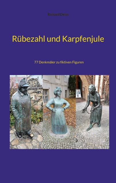 Rübezahl und Karpfenjule: 77 Denkmäler zu fiktiven Figuren