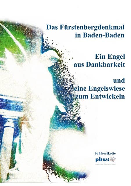 Das Fürstenbergdenkmal in Baden-Baden: Ein Engel aus Dankbarkeit und eine Engelswiese zum Entwickeln