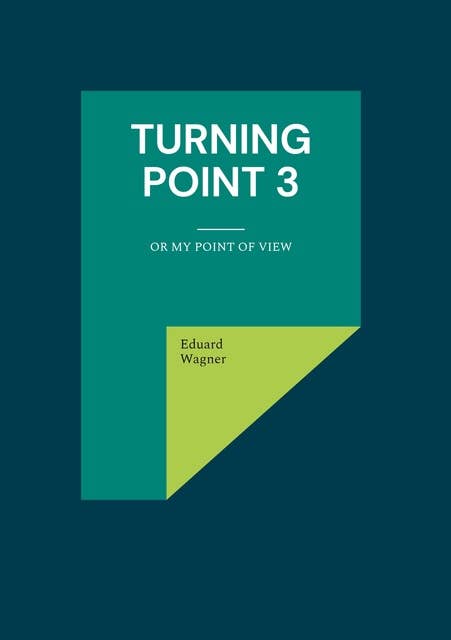 Turning point 3: Or my point of view