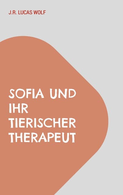 Sofia und ihr tierischer Therapeut: Zurück ins Leben