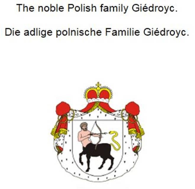 The noble Polish family Giedroyc. Die adlige polnische Familie Giedroyc.