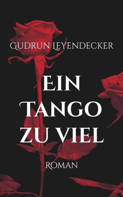 Ein Tango zu viel: Roman