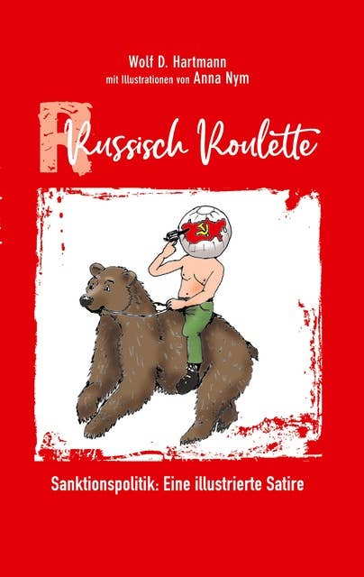 Russisch Roulette: Sanktionspolitik: Eine illustrierte Satire