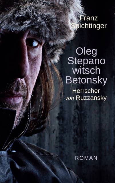 Oleg Stepanowitsch Betonsky, Herrscher von Ruzzansky: Roman