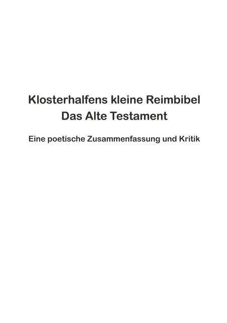 Klosterhalfens kleine Reimbibel: Eine poetische Zusammenfassung und Kritik des Alten Testaments
