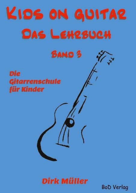 Kids on guitar Das Lehrbuch: Band 3