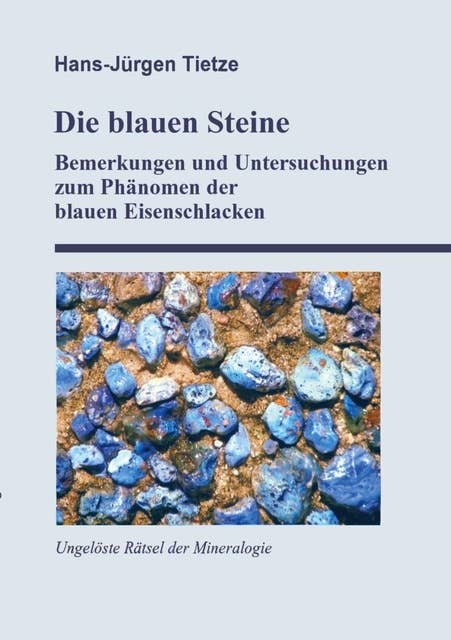 Die blauen Steine: Bemerkungen und Untersuchungen zum Phänomen der blauen Eisenschlacken