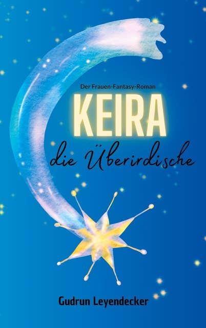 Keira, die Überirdische: Der Frauen-Fantasy-Roman