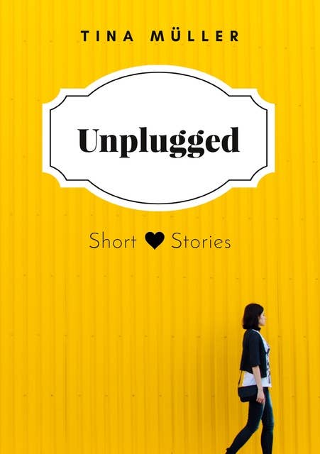 Unplugged: Short Stories