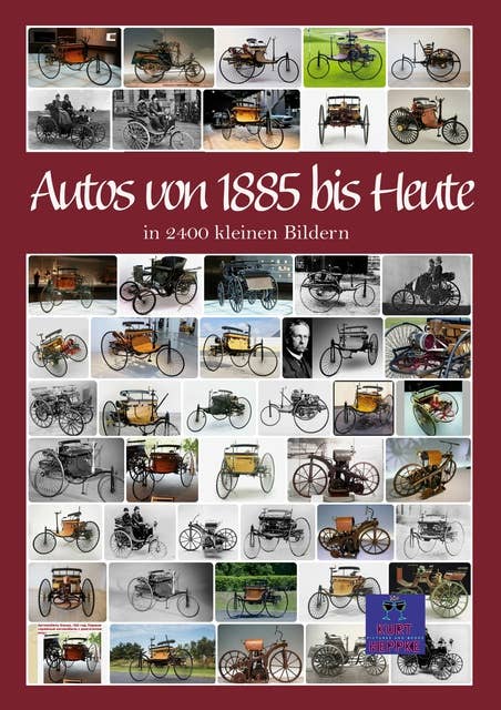 Autos von 1885 bis Heute: in 2400 kleinen Bildern