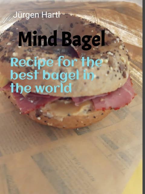 Mind Bagel: Recipe for the best bagel in the world