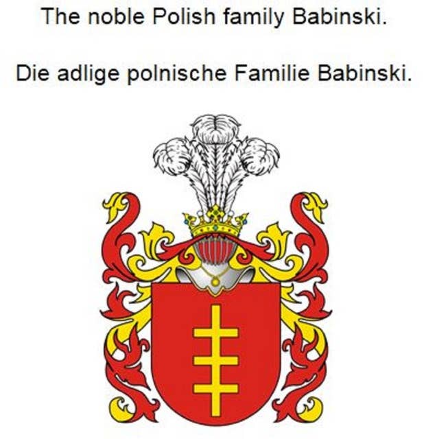 The noble Polish family Babinski. Die adlige polnische Familie Babinski.