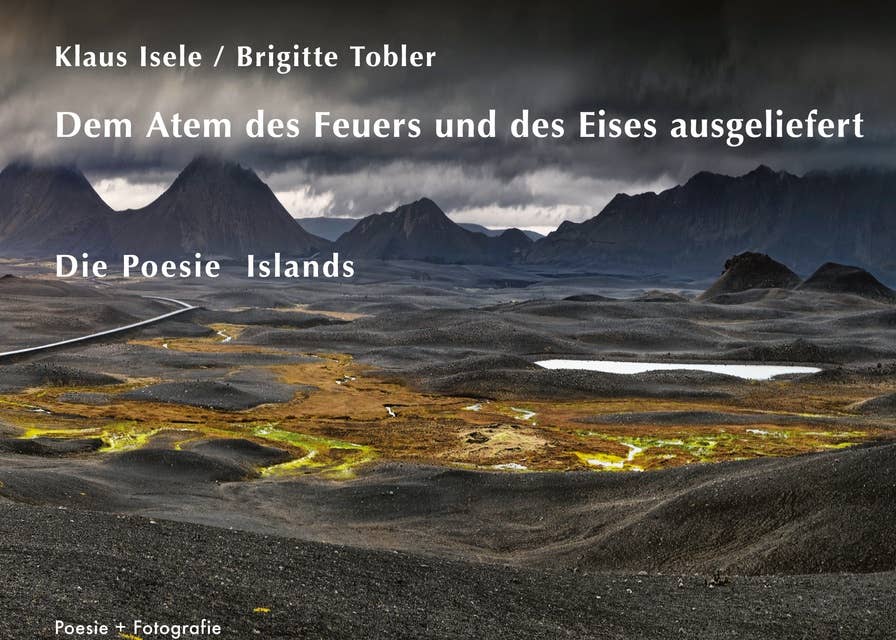 Dem Atem des Feuers und des Eises ausgeliefert: Die Poesie Islands