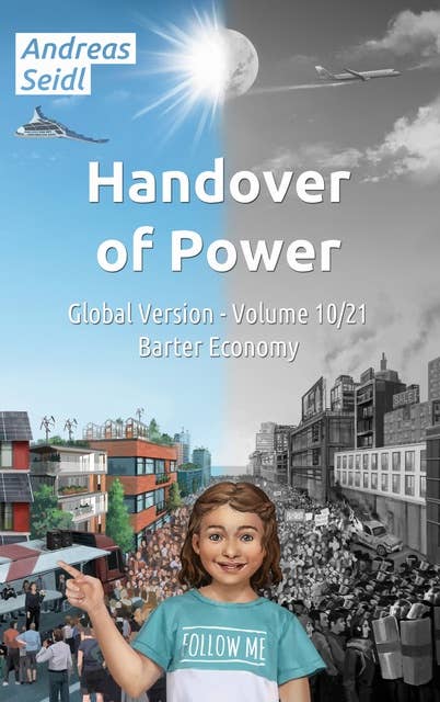 Handover of Power - Barter Economy: Volume 10/21 Global Version