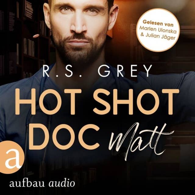 Hot Shot Doc - Matt - Handsome Heroes, Band 2 (Ungekürzt) by R.S. Grey