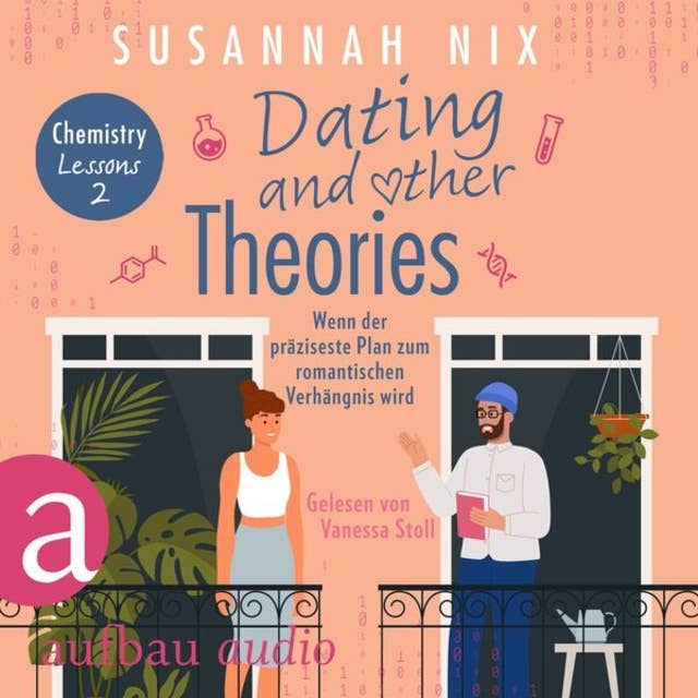 Dating and other Theories. Wenn der präziseste Plan zum romantischen Verhängnis wird - Chemistry Lessons, Band 2 (Ungekürzt)