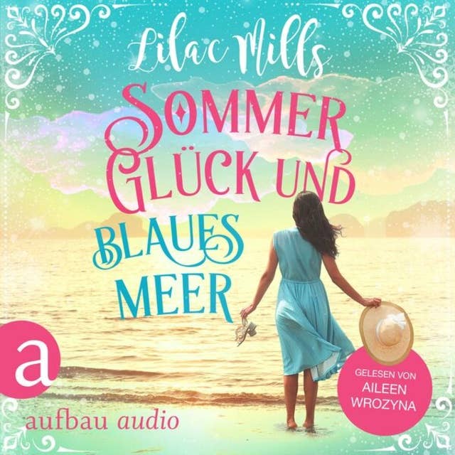 Sommer, Glück und blaues Meer (Ungekürzt) by Lilac Mills