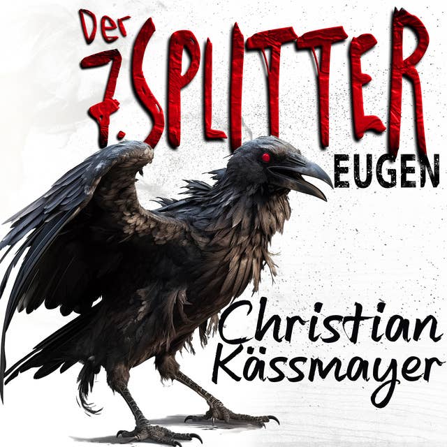 Eugen – Der 7. Splitter: Mystery trifft Horrorthriller - ein Roman, der dich aus dieser Welt reißt.
