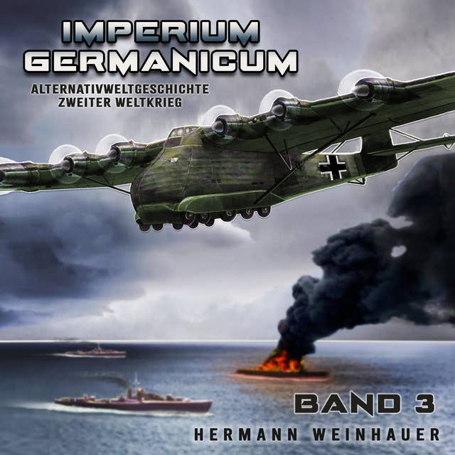 Imperium Germanicum – Alternativweltgeschichte Zweiter Weltkrieg Band 3: Schlacht ums Mittelmeer (Imperium Germanicum - Der alternative 2. Weltkrieg)