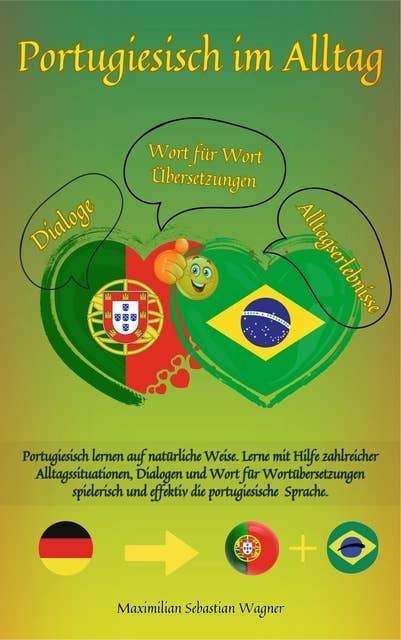 Portugiesisch im Alltag: Portugiesisch lernen auf natürliche Weise. Lerne mit Hilfe zahlreicher Alltagssituationen, Dialogen und einer Wort für Wortübersetzung spielerisch und effektiv die portugiesische Sprache.