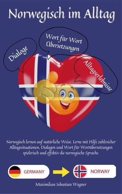 Norwegisch im Alltag: Norwegisch lernen auf natürliche Weise. Lerne mit Hilfe zahlreicher Alltagssituationen, Dialogen und einer Wort für Wortübersetzung spielerisch und effektiv die norwegische Sprache.