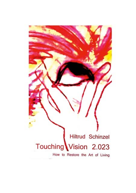 Touching Vision 2.023: How to restore the art of living