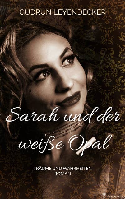 Sarah und der weiße Opal: Träume und Wahrheiten