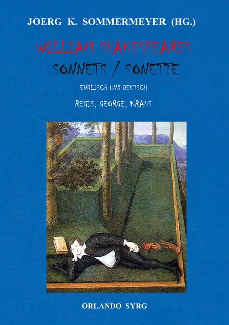 William Shakespeares Sonnets / Sonette: Englisch und Deutsch, Übersetzungen von Gottlob Regis, Stefan George, Karl Kraus