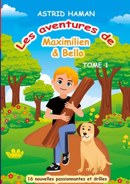 Les aventures Maximilien & Bello: TOME 1
