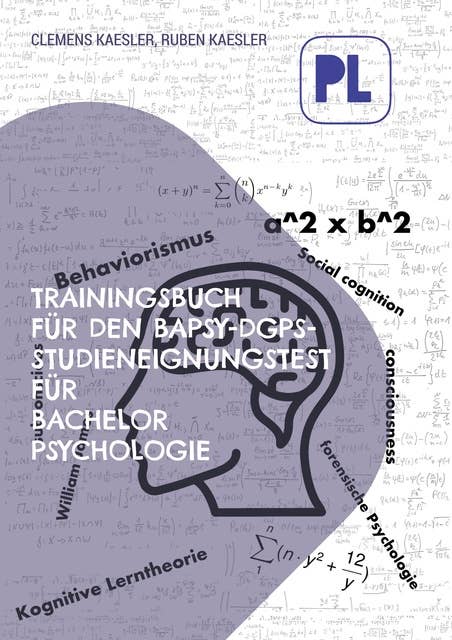 Trainingsbuch für den BaPsy-Studieneingangstest: Testvorbereitung für Bachelor Psychologie Aufnahmetest